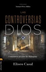 Las controversias de Dios: Comentario al Libro de Malaquías
