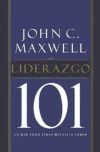 Liderazgo 101: Lo que todo líder necesita saber