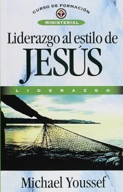 Liderazgo Al Estilo De Jesús (Spanish Edition)