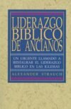 Liderazgo Biblico de Ancianos: El Ministerio de Misericordia de La Iglesia