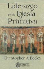 Liderazgo en la Iglesia Primitiva