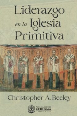 Liderazgo en la Iglesia Primitiva