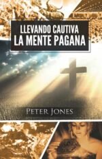 Llevando cautiva la mente pagana: La fórmula de Pablo de pensar y vivir en la nueva cultura global
