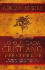 Lo que Cada Cristiano debe Conocer