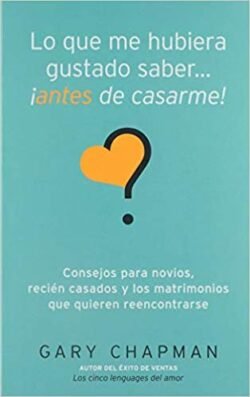 Lo que Me Hubiera Gustado Saber Antes de Casarme