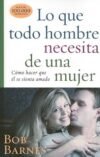 Lo que todo hombre necesita de una mujer