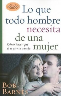Lo que todo hombre necesita de una mujer