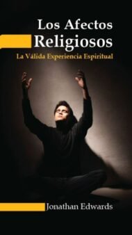 Los afectos religiosos: La válida experiencia cristiana