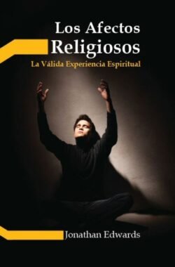 Los afectos religiosos: La válida experiencia cristiana