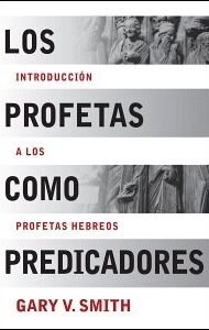 Los Profetas como predicadores: Introducción a los profetas hebreos