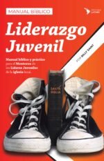 Manual Bíblico de Liderazgo Juvenil (Discipulado y Mentoreo Bíblico)