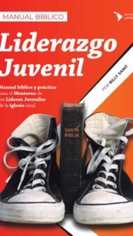 Manual Bíblico de Liderazgo Juvenil (Discipulado y Mentoreo Bíblico)