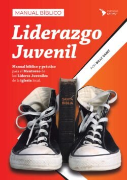 Manual Bíblico de Liderazgo Juvenil (Discipulado y Mentoreo Bíblico)