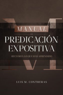 Manual de predicación expositiva