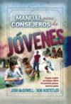 Manual para Consejeros de Jóvenes: Una guía completa para equipar a líderes de la juventud, pastores, maestros y padres