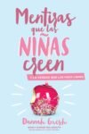 Mentiras que las niñas creen: y la verdad que las hace libres