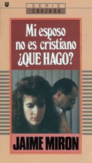 Mi esposo no es cristiano: ¿qué hago?