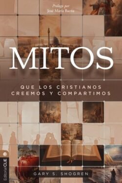 Mitos que los cristianos creen y comparten