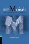 Moisés: Vida, enseñanza y significado