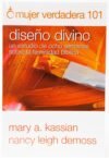 Mujer Verdadera 101: Diseño Divino