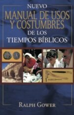 Nuevo manual de usos y costumbres de los tiempos biblicos
