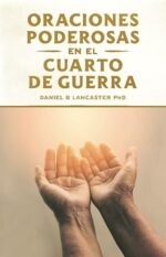 Oraciones Poderosas en el Cuarto de Guerra