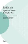 Pasión sin agotamiento