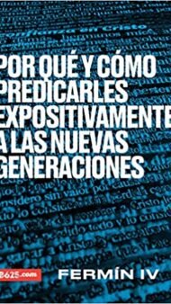 Por que y como predicar expositivamente