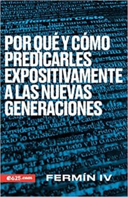 Por que y como predicar expositivamente