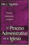 El Proceso Administrativo En La Iglesia