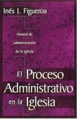El Proceso Administrativo En La Iglesia