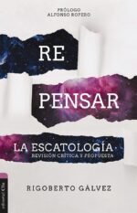 Repensar la escatología: Revisión crítica y propuesta