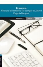 Respuestas bíblicas y doctrinales a los Testigos de Jehová