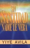 Sin Santidad Nadie Le Vera