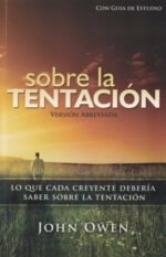 Sobre la tentación: Lo que cada Creyente debería saber