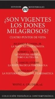 Son vigentes los dones milagrosos: Cuatro puntos de vista