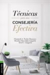 Técnicas para una consejería Efectiva: Manual para el consejero cristiano del S. XXI