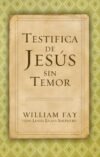 Testifica de Jesús sin temor