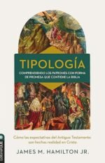 Tipología: Cómo se cumplen en Cristo las expectativas del Antiguo Testamento