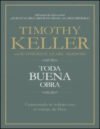 Toda buena obra: Conectando tu trabajo con el trabajo de Dios