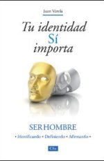Tu identidad sí importa: Ser hombre identificando, definiendo, afrimando