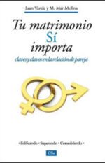 Tu matrimonio sí importa: Claves y clavos en la relación de pareja