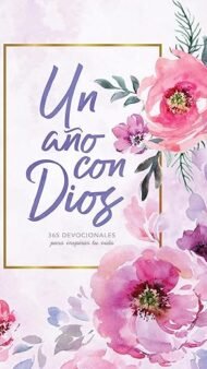 Un año con Dios: 365 devocionales para inspirar tu vida