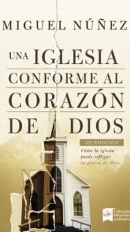 Una iglesia conforme al corazón de Dios