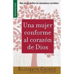 Una Mujer Conforme Al Corazón de Dios