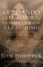 Venciendo el temor, la preocupación y la ansiedad