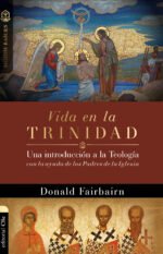 Vida en la Trinidad: Una introducción a la teología con la ayuda de los padres de la iglesia