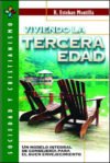 Viviendo la tercera edad: Un modelo integral de consejería para el buen envejecimiento