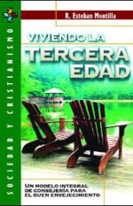 Viviendo la tercera edad: Un modelo integral de consejería para el buen envejecimiento