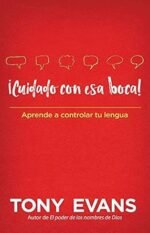 ¡Cuidado con esa boca!- Aprende a controlar tu lengua (Spanish Edition)